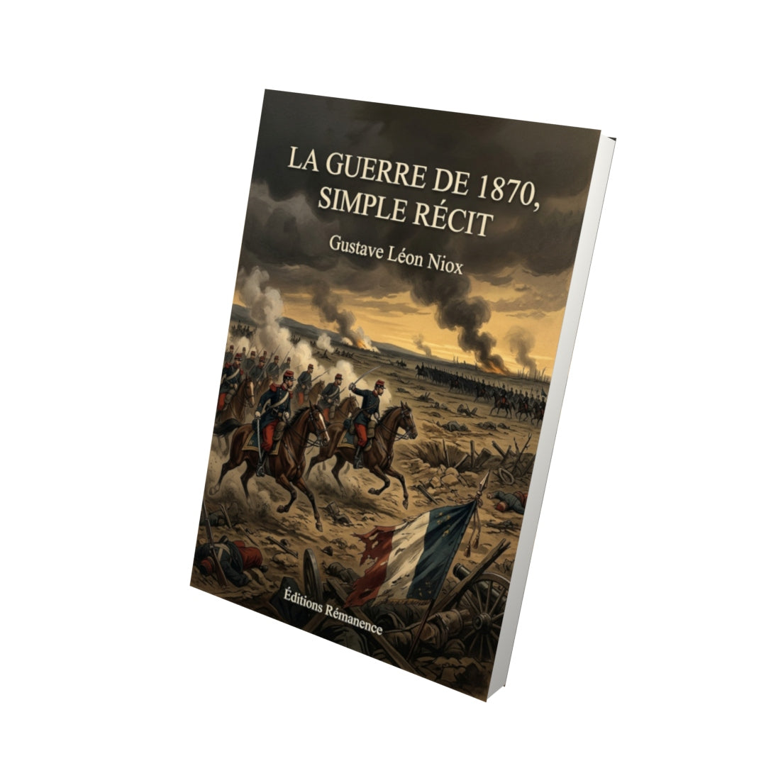 Livre La guerre de 1870, simple récit par Gustave Léon Niox - Vue 3D - Editions Remanence