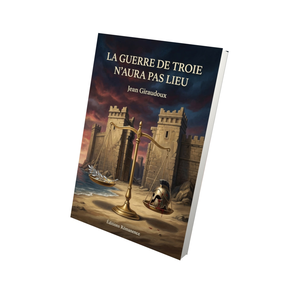 Livre La guerre de Troie n’aura pas lieu par Jean Giraudoux - Vue 3D - Editions Remanence