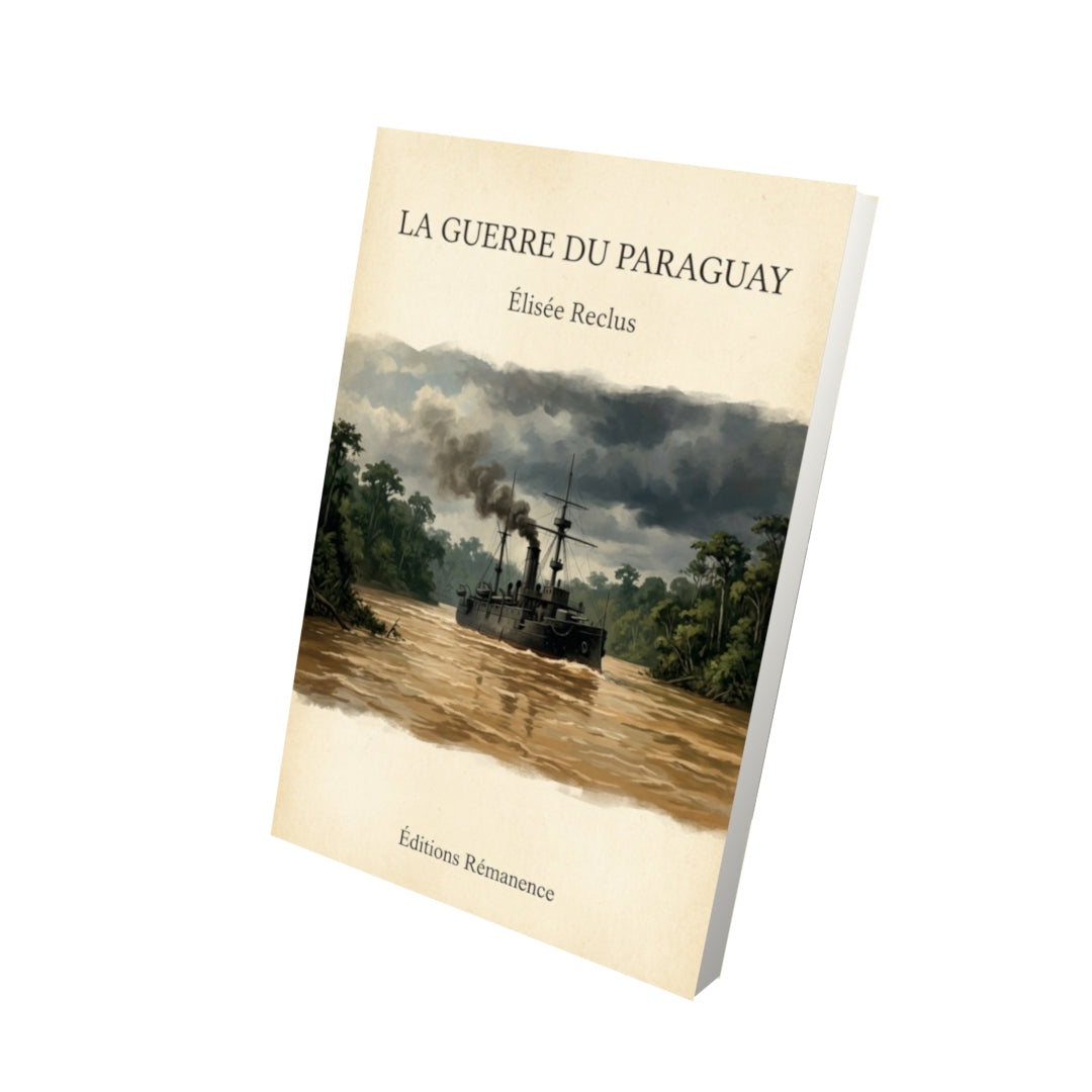 Livre La Guerre du Paraguay - Élisée Reclus - Vue 3D - Editions Remanence