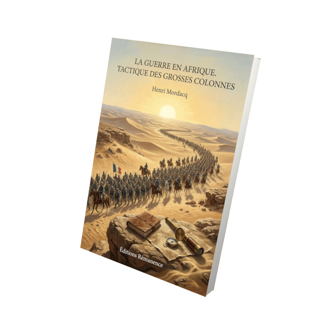 Livre La Guerre en Afrique. Tactique des grosses colonnes par Henri Mordacq - Vue 3D - Editions Remanence