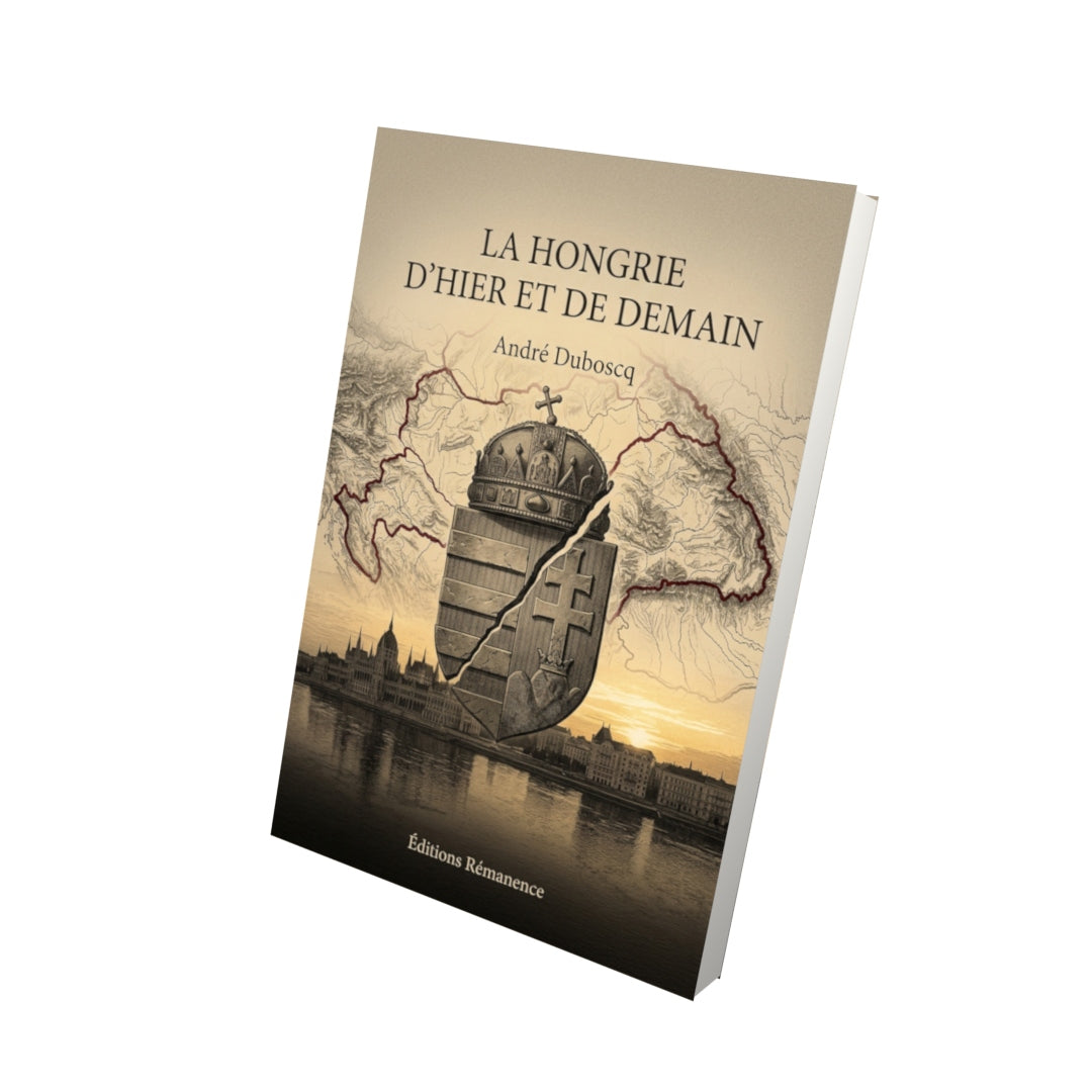 Livre La Hongrie d’hier et de demain par André Duboscq - Vue 3D - Editions Remanence