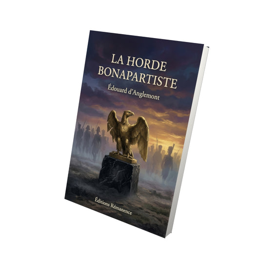 Livre La Horde bonapartiste par Édouard d’Anglemont - Vue 3D - Editions Remanence