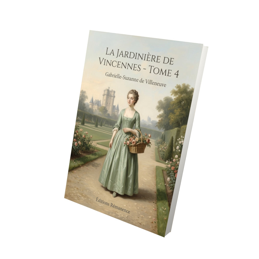Livre La Jardinière de Vincennes - Tome 4 par Gabrielle-Suzanne de Villeneuve - Vue 3D - Editions Remanence