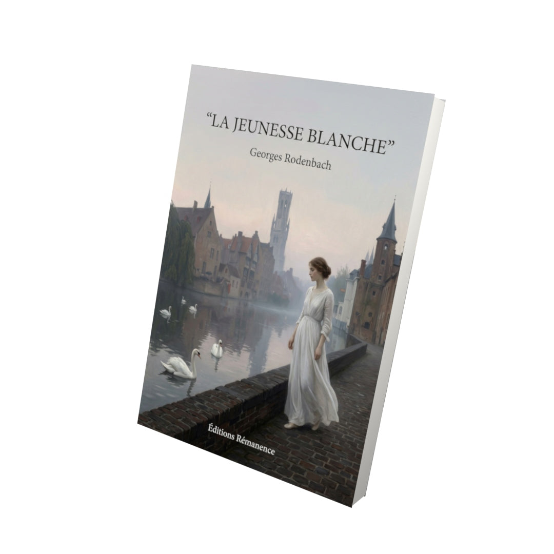 Livre La Jeunesse blanche par Georges Rodenbach - Vue 3D - Editions Remanence