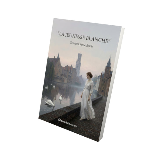 Livre La Jeunesse blanche par Georges Rodenbach - Vue 3D - Editions Remanence