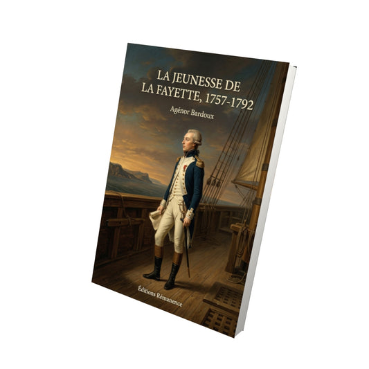 Livre La jeunesse de La Fayette, 1757-1792 par Agénor Bardoux - Vue 3D - Editions Remanence