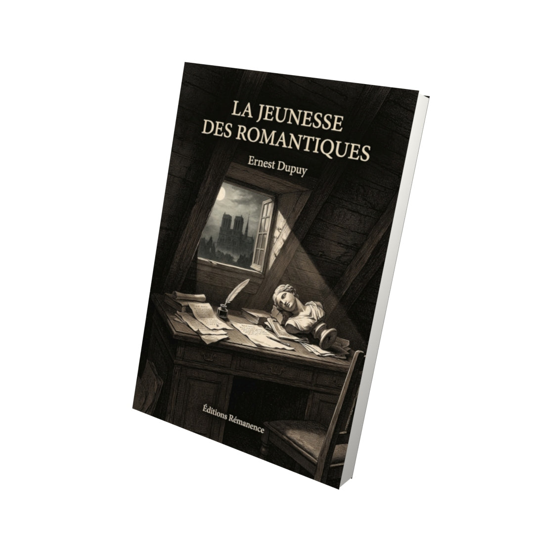 Livre La Jeunesse des Romantiques par Ernest Dupuy - Vue 3D - Editions Remanence