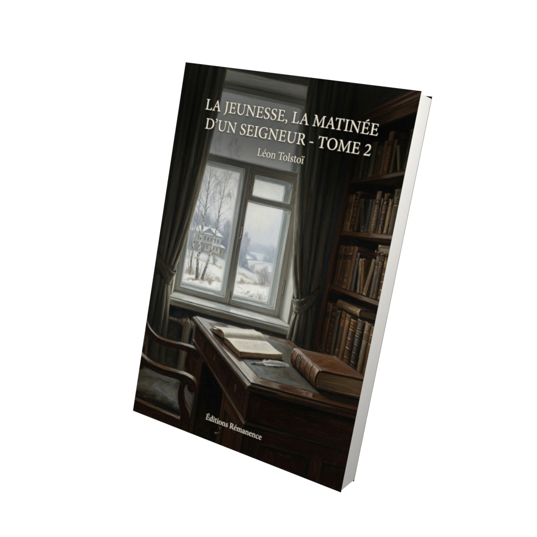 Livre La Jeunesse, La Matinée d'un seigneur - Tome 2 par Léon Tolstoï - Vue 3D - Editions Remanence