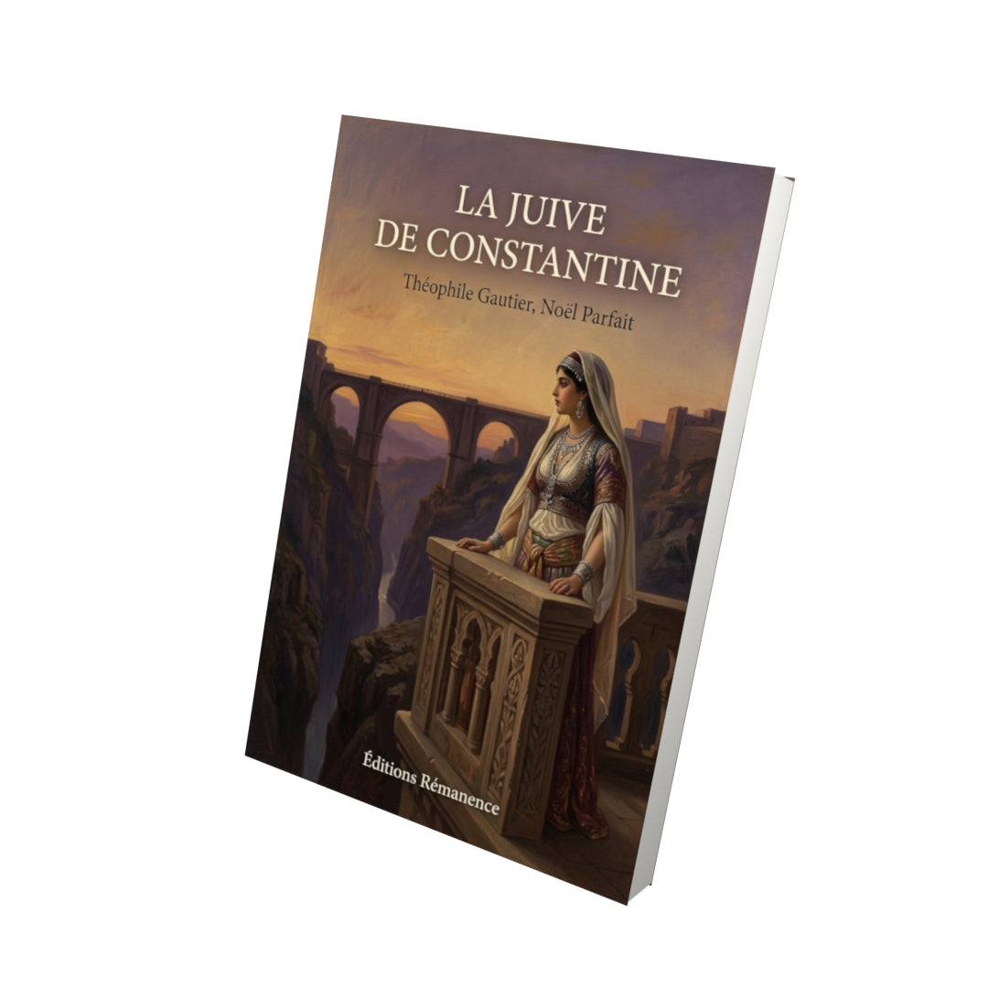 Livre La Juive de Constantine par Théophile Gautier, Noël Parfait - Vue 3D - Editions Remanence