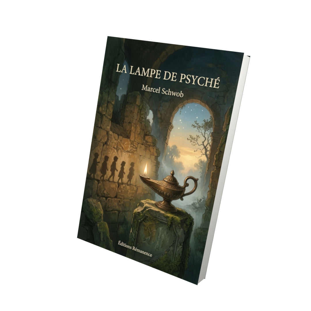Livre La Lampe de Psyché par Marcel Schwob - Vue 3D - Editions Remanence