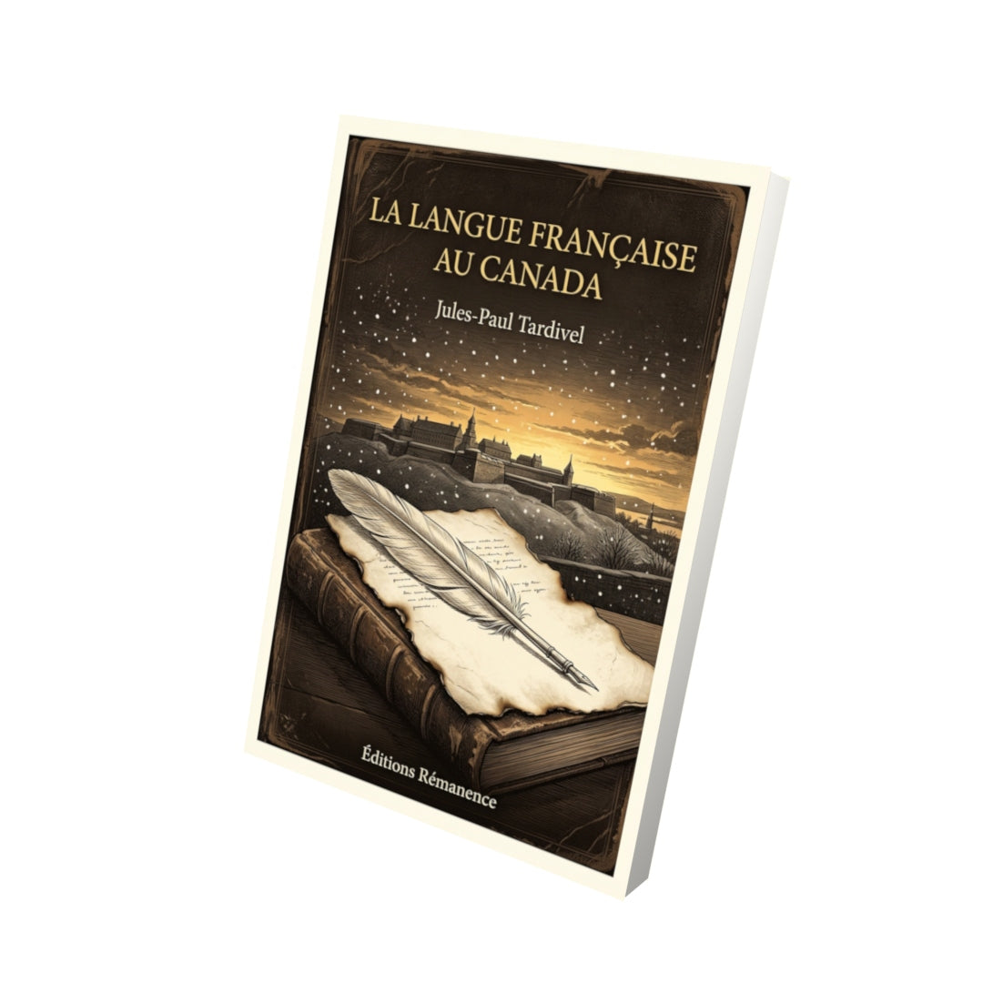 Livre La Langue française au Canada par Jules-Paul Tardivel - Vue 3D - Editions Remanence
