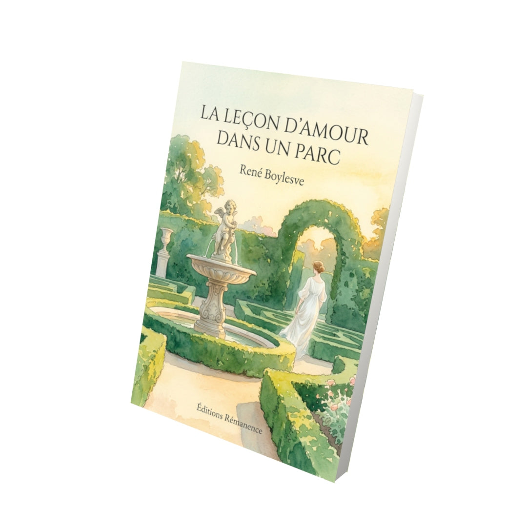 Livre La Leçon d’amour dans un parc par René Boylesve - Vue 3D - Editions Remanence