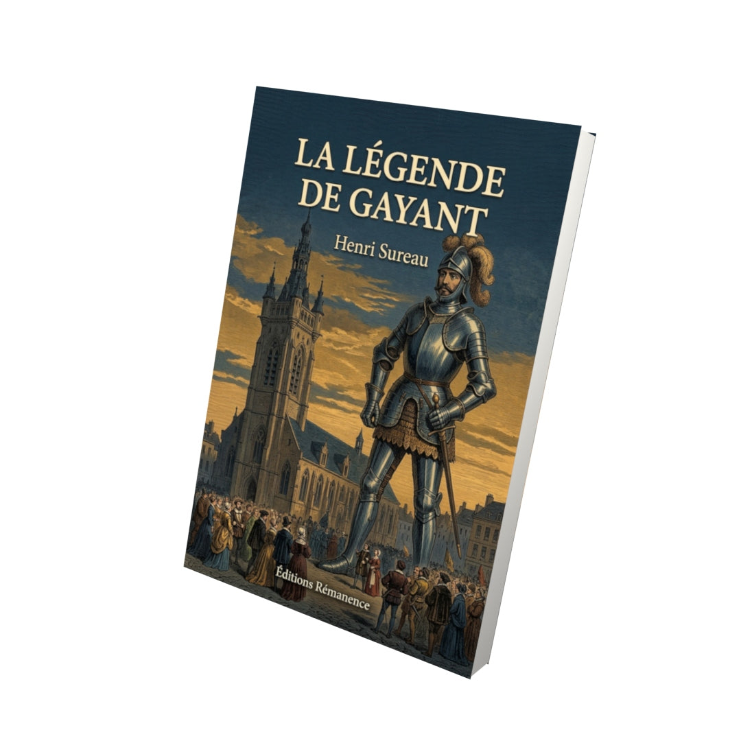 Livre La Légende de Gayant par Henri Sureau - Vue 3D - Editions Remanence