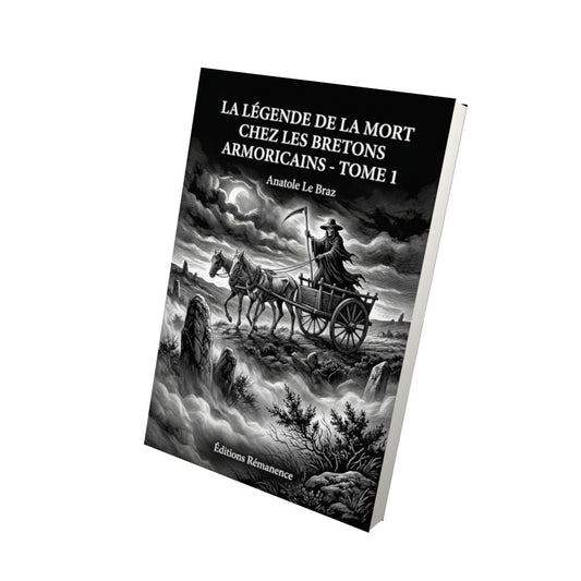 Livre La légende de la mort chez les Bretons armoricains - Tome 1 - Anatole Le Braz - Editions Remanence