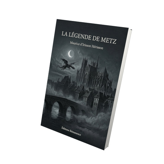Livre La Légende de Metz par Maurice d’Irisson Hérisson - Vue 3D - Editions Remanence