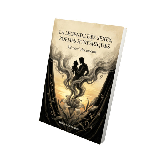 Livre La Légende des sexes, poëmes hystériques par Edmond Haraucourt - Vue 3D - Editions Remanence