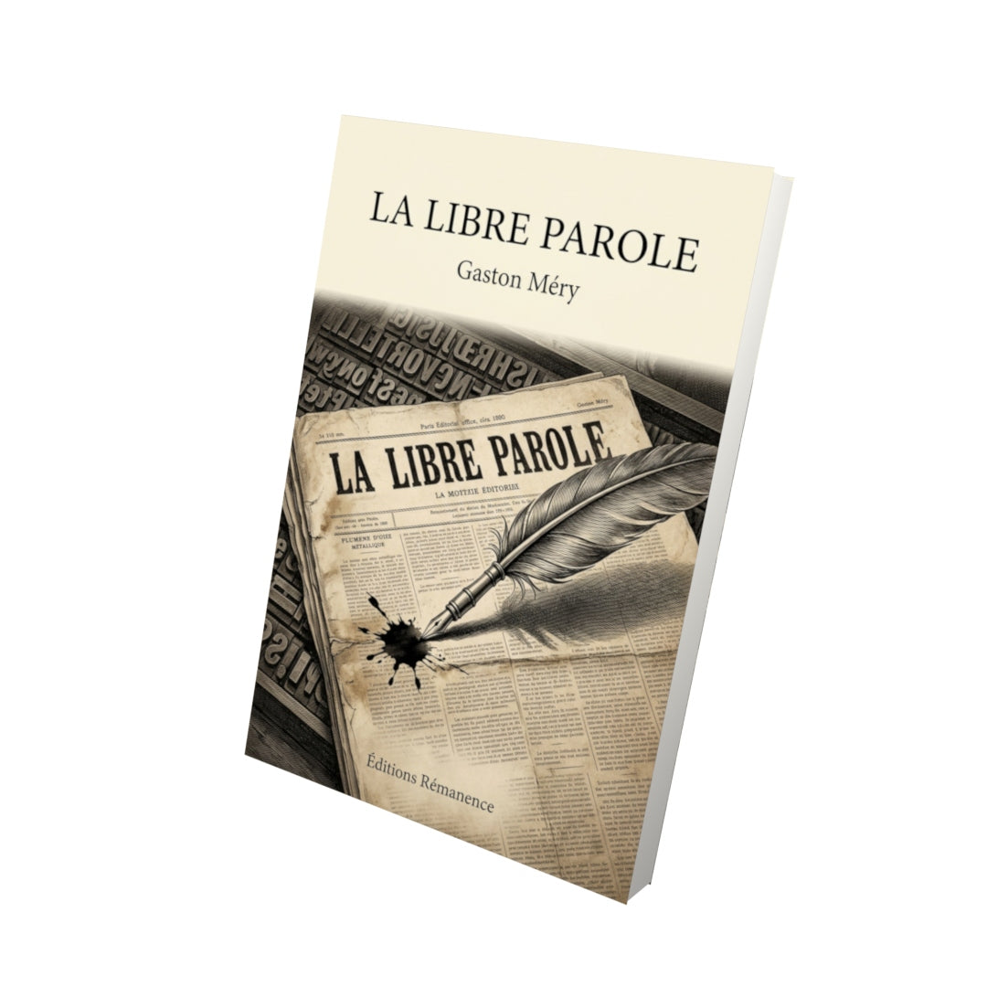 Livre La Libre Parole par Gaston Méry - Vue 3D - Editions Remanence