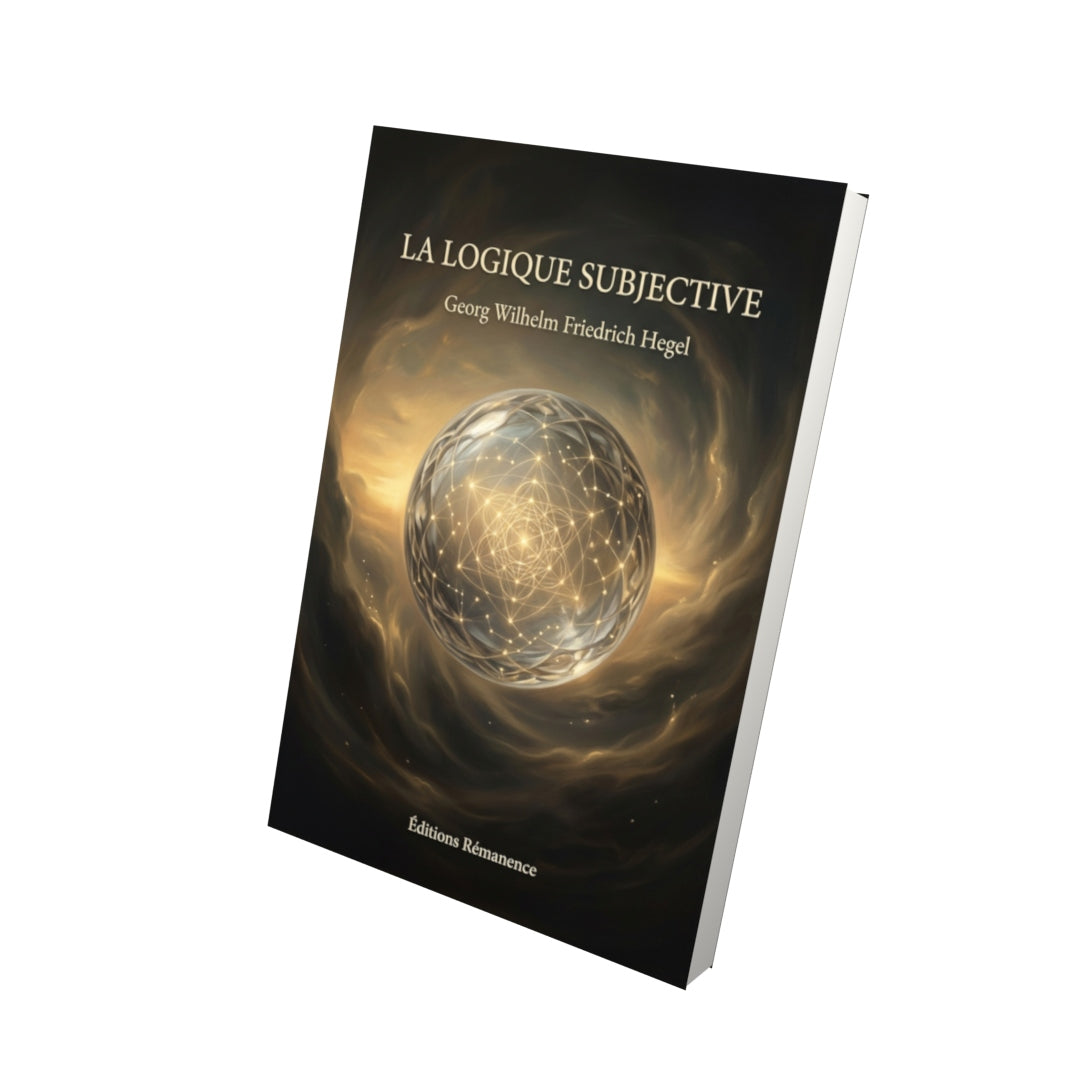 Livre La Logique subjective par Georg Wilhelm Friedrich Hegel - Vue 3D - Editions Remanence