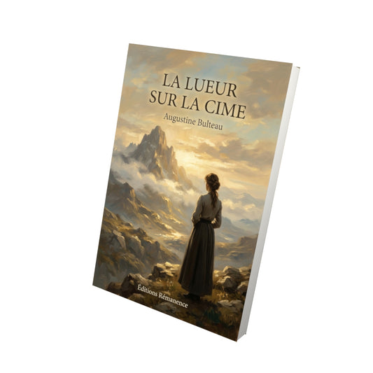 Livre La Lueur sur la cime par Augustine Bulteau - Vue 3D - Editions Remanence