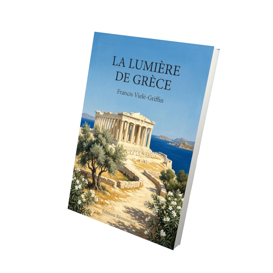 Livre La Lumière de Grèce par Francis Vielé-Griffin - Vue 3D - Editions Remanence