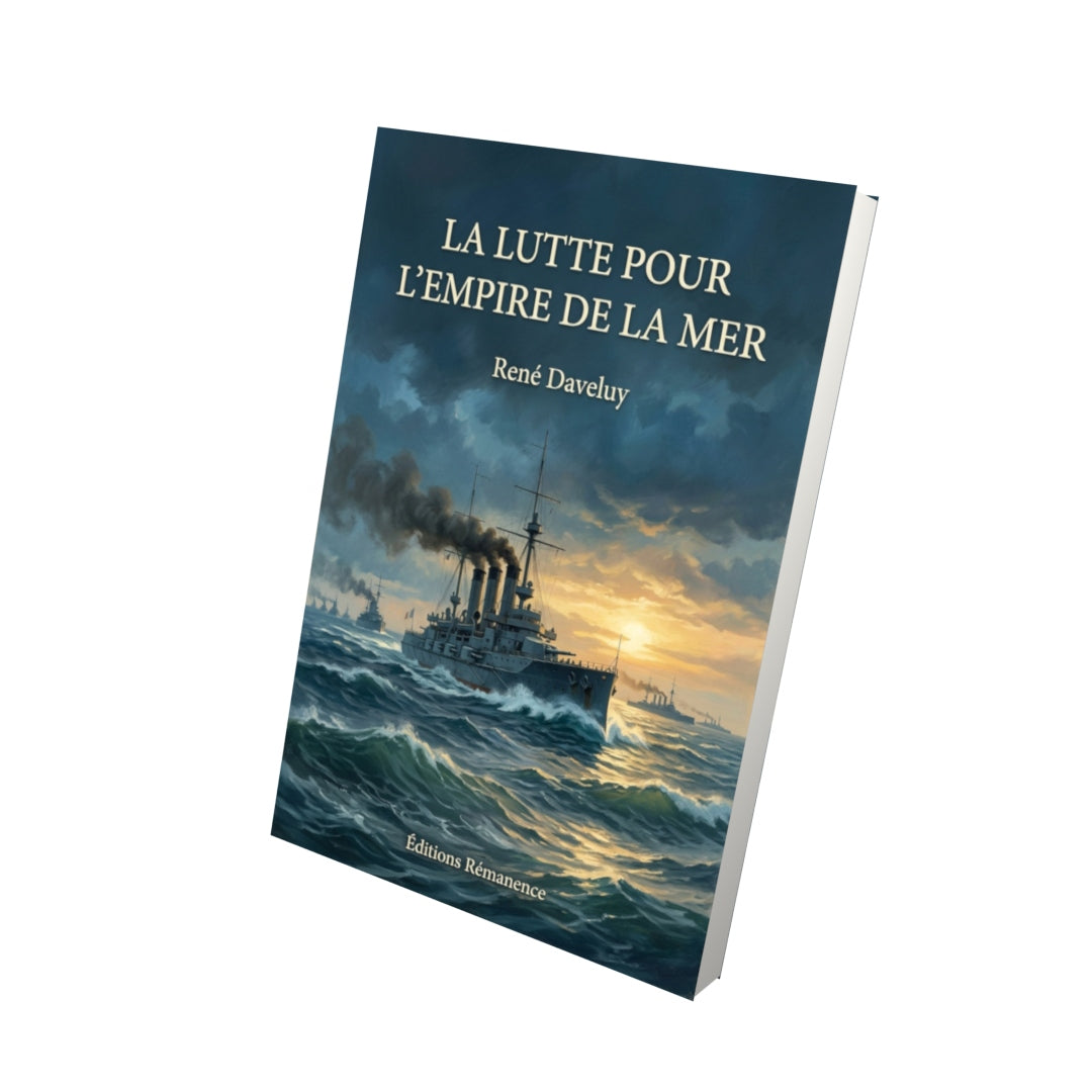 Livre La Lutte pour l’Empire de la mer par René Daveluy - Vue 3D - Editions Remanence