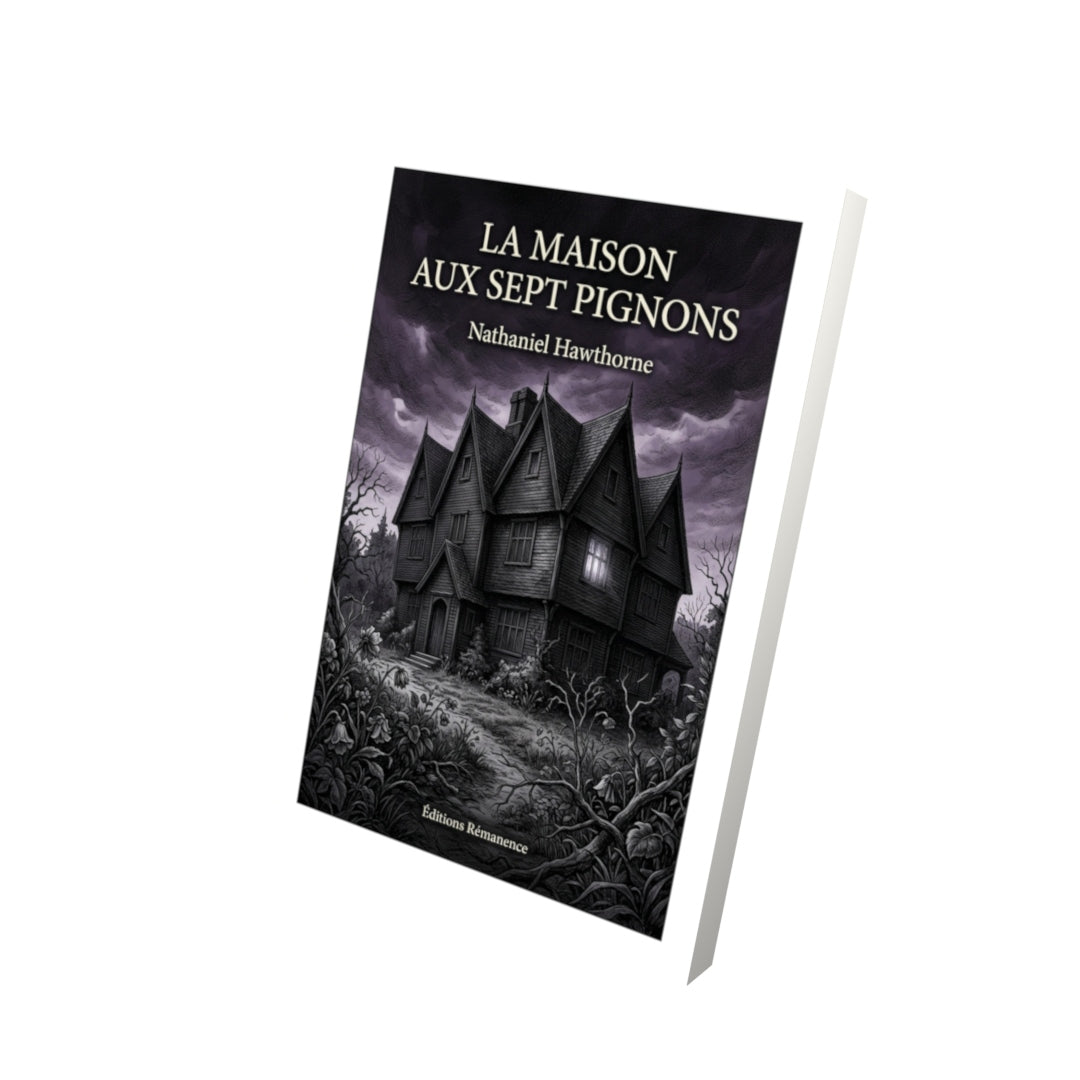 Livre La Maison aux sept pignons par Nathaniel Hawthorne - Vue 3D - Editions Remanence