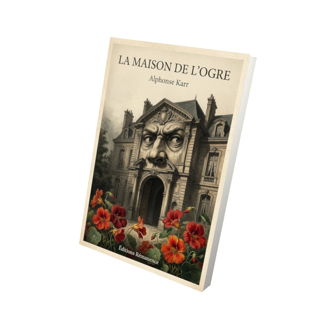 Livre La Maison de l'Ogre - Alphonse Karr - Vue 3D - Editions Remanence