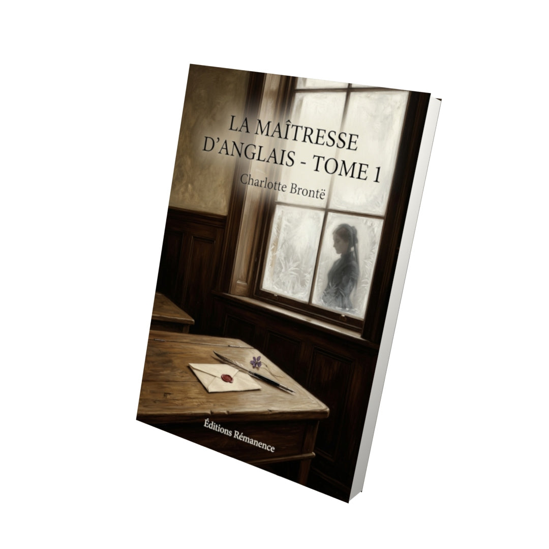 Livre La Maîtresse d’anglais - Tome 1 par Charlotte Brontë - Vue 3D - Editions Remanence