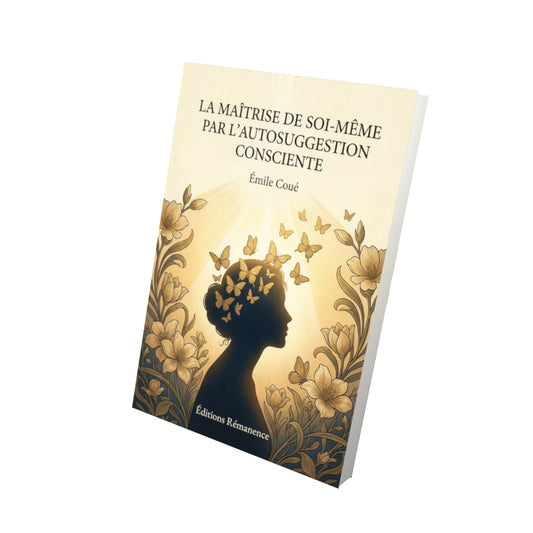 Livre La Maîtrise de soi-même par l’autosuggestion consciente par Émile Coué - Vue 3D - Editions Remanence