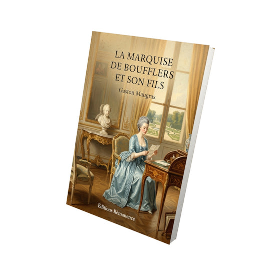 Livre La Marquise de Boufflers et son fils - Gaston Maugras - Vue 3D - Editions Remanence