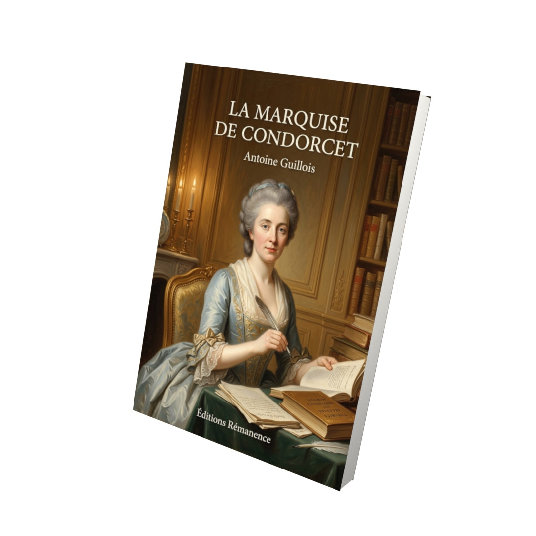 Livre La Marquise de Condorcet par Antoine Guillois - Vue 3D - Editions Remanence