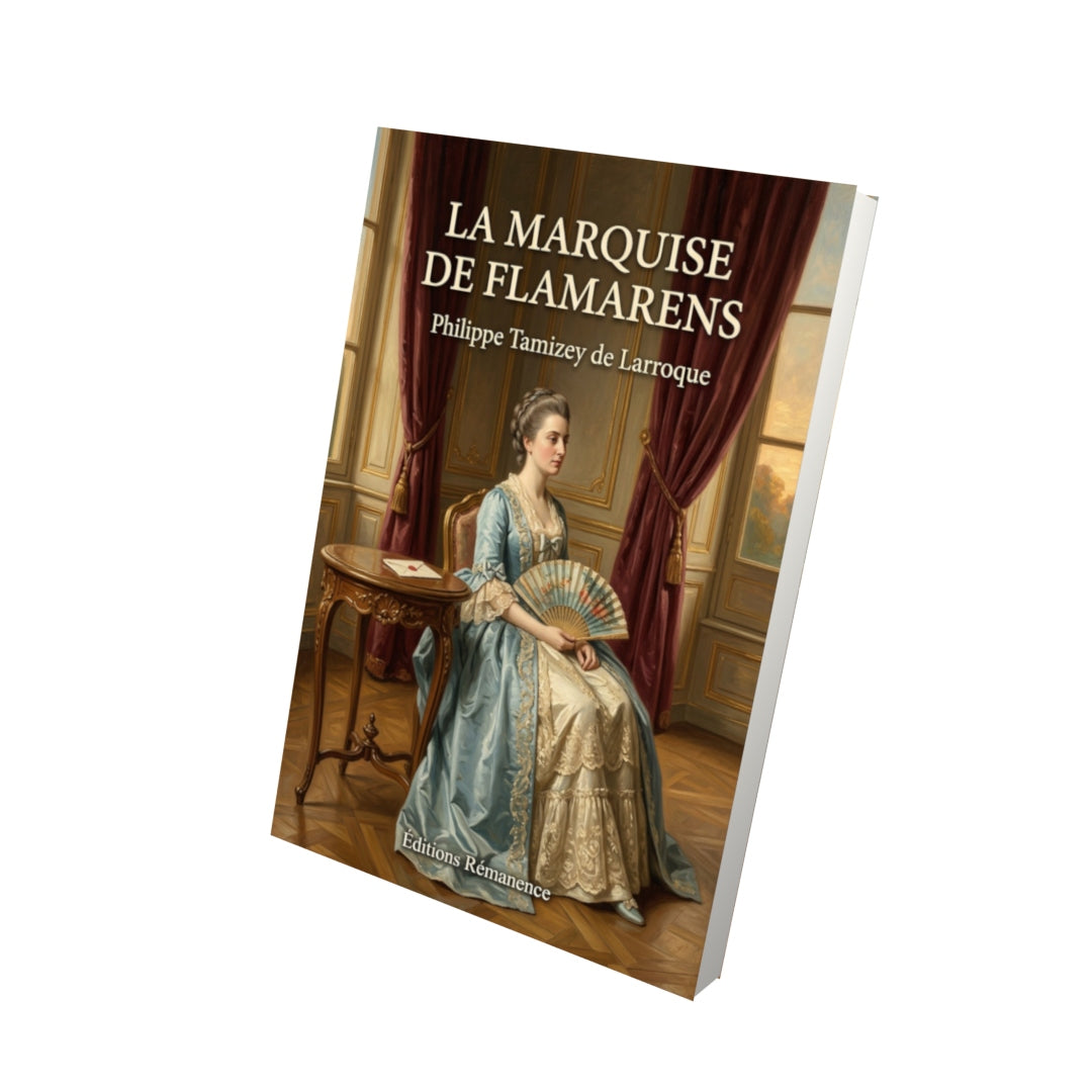 Livre La marquise de Flamarens par Philippe Tamizey de Larroque - Vue 3D - Editions Remanence