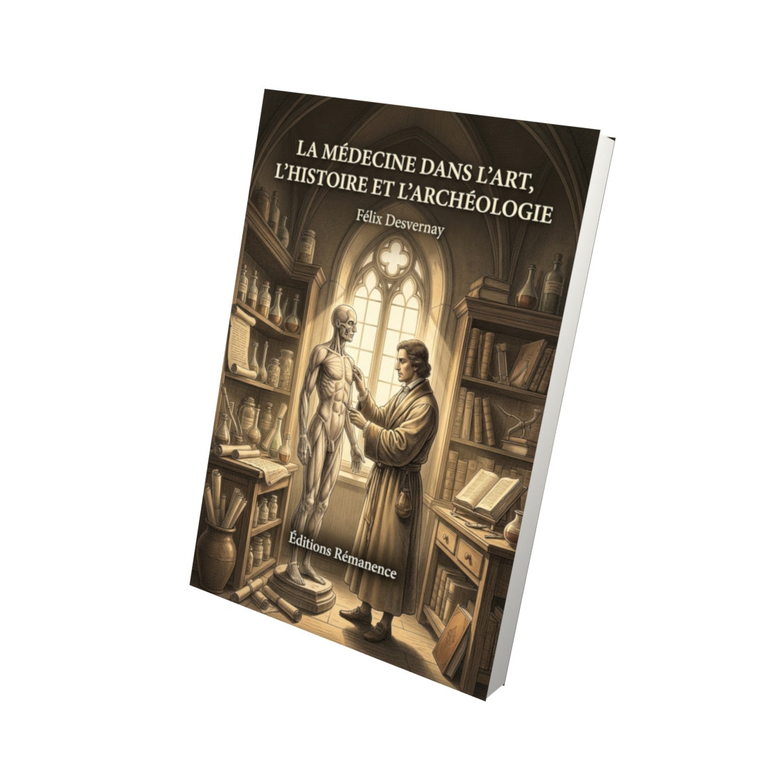Livre La Médecine dans l’Art, l’Histoire et l’Archéologie par Félix Desvernay - Vue 3D - Editions Remanence