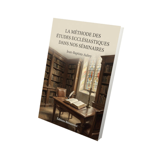 Livre La méthode des études ecclésiastiques dans nos séminaires - Jean-Baptiste Aubry - Vue 3D - Editions Remanence