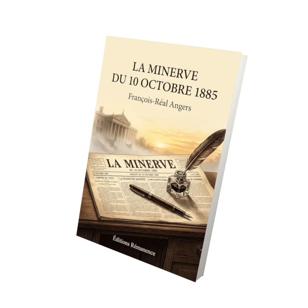 Livre La Minerve du 10 octobre 1885 par François-Réal Angers - Vue 3D - Editions Remanence