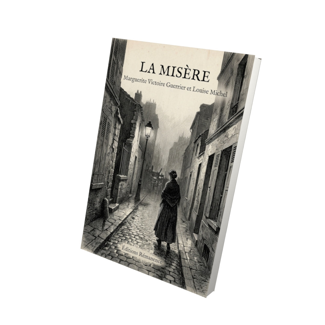 Livre La Misère par Marguerite Victoire Guerrier et Louise Michel - Vue 3D - Editions Remanence