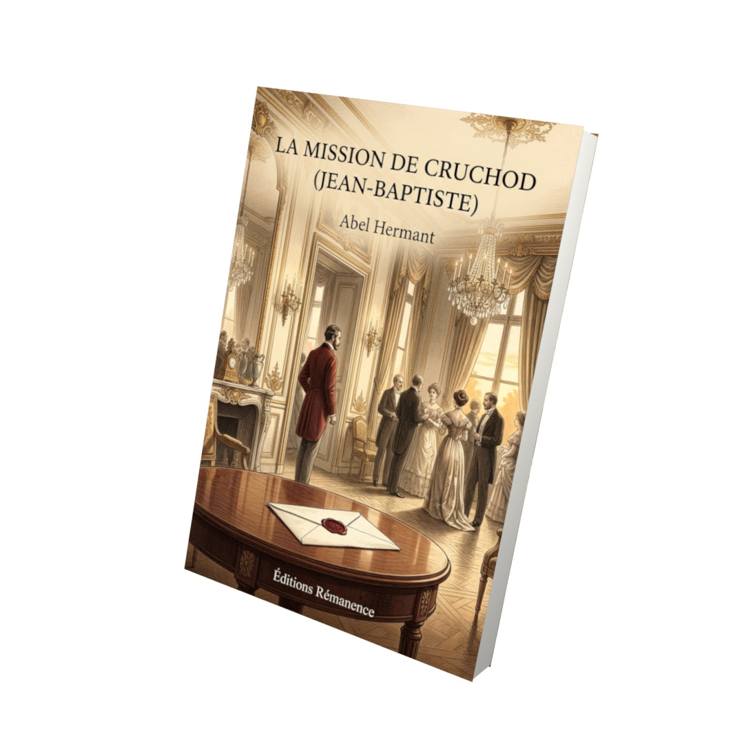 Livre La Mission de Cruchod (Jean-Baptiste) par Abel Hermant - Vue 3D - Editions Remanence