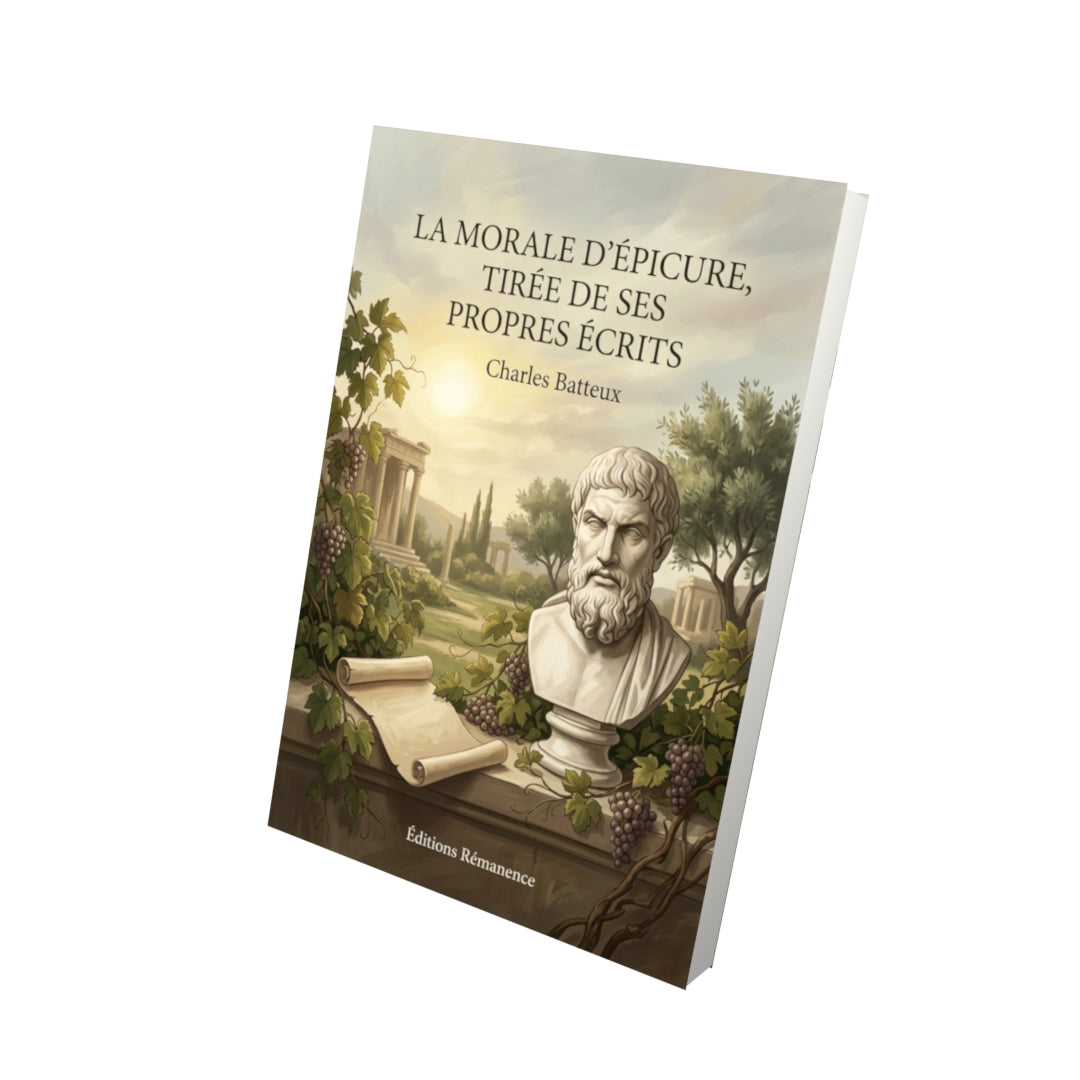 Livre La morale d’Épicure, tirée de ses propres écrits par Charles Batteux - Vue 3D - Editions Remanence