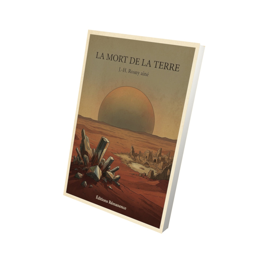 Livre La Mort de la Terre - J.-H. Rosny aîné - Vue 3D - Editions Remanence