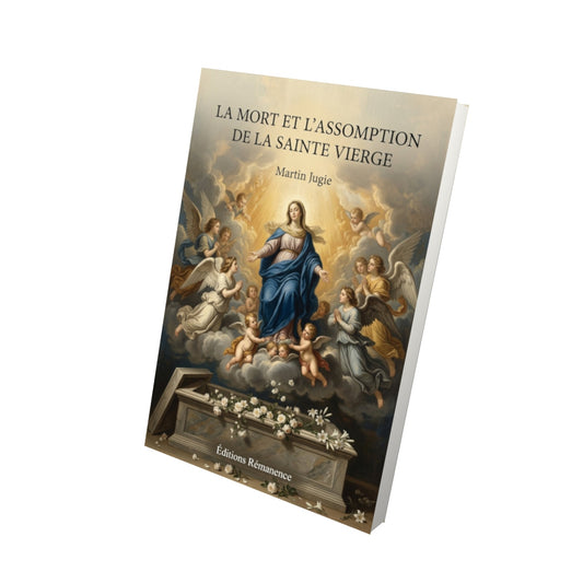 Livre La mort et l'Assopmtion de la Sainte Vierge - Martin Jugie - Vue 3D - Editions Remanence