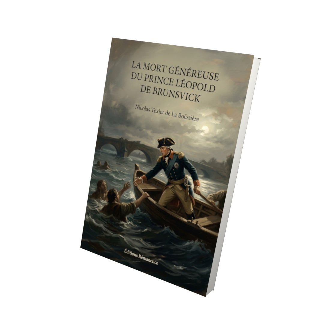 Livre La mort généreuse du prince Léopold de Brunsvick par Nicolas Texier de La Boëssière - Vue 3D - Editions Remanence
