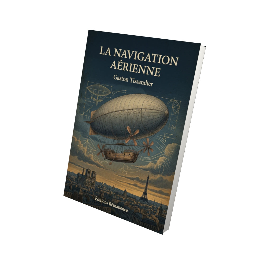 Livre La Navigation Aérienne - Gaston Tissandier - Vue 3D - Editions Remanence