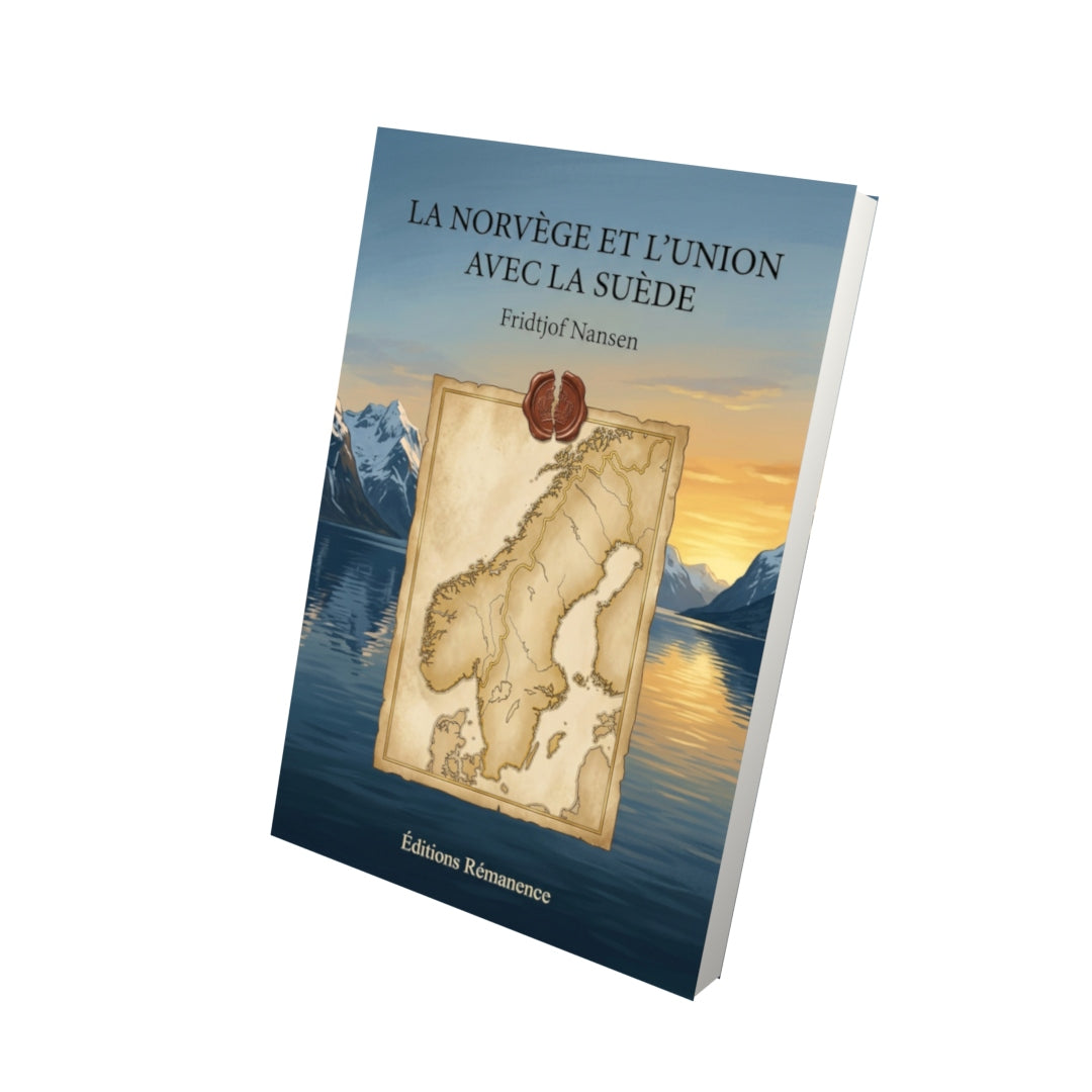 Livre La Norvège et l’Union avec la Suède par Fridtjof Nansen - Vue 3D - Editions Remanence