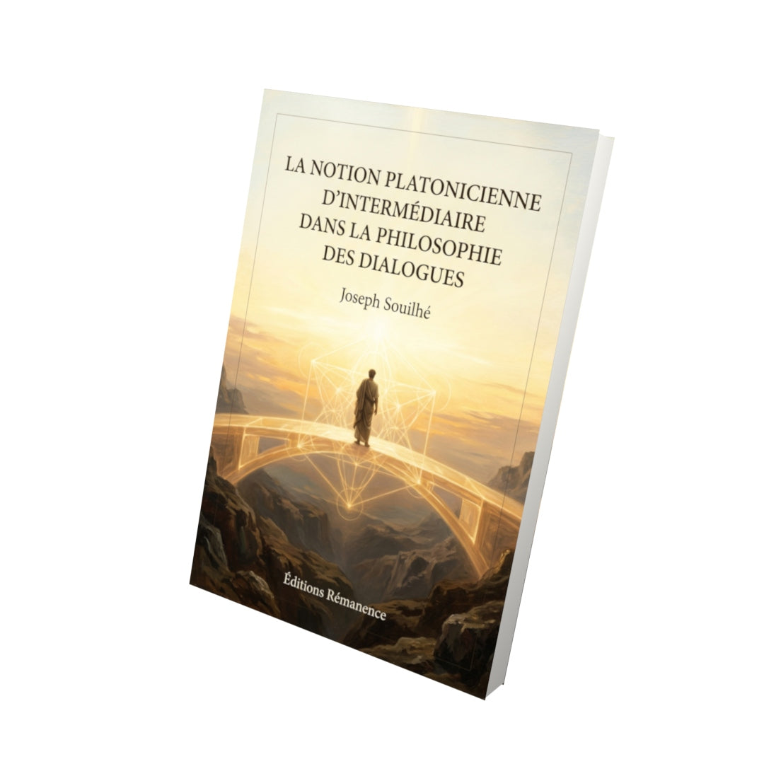 Livre La Notion platonicienne d’intermédiaire dans la philosophie des dialogues par Joseph Souilhé - Vue 3D - Editions Remanence