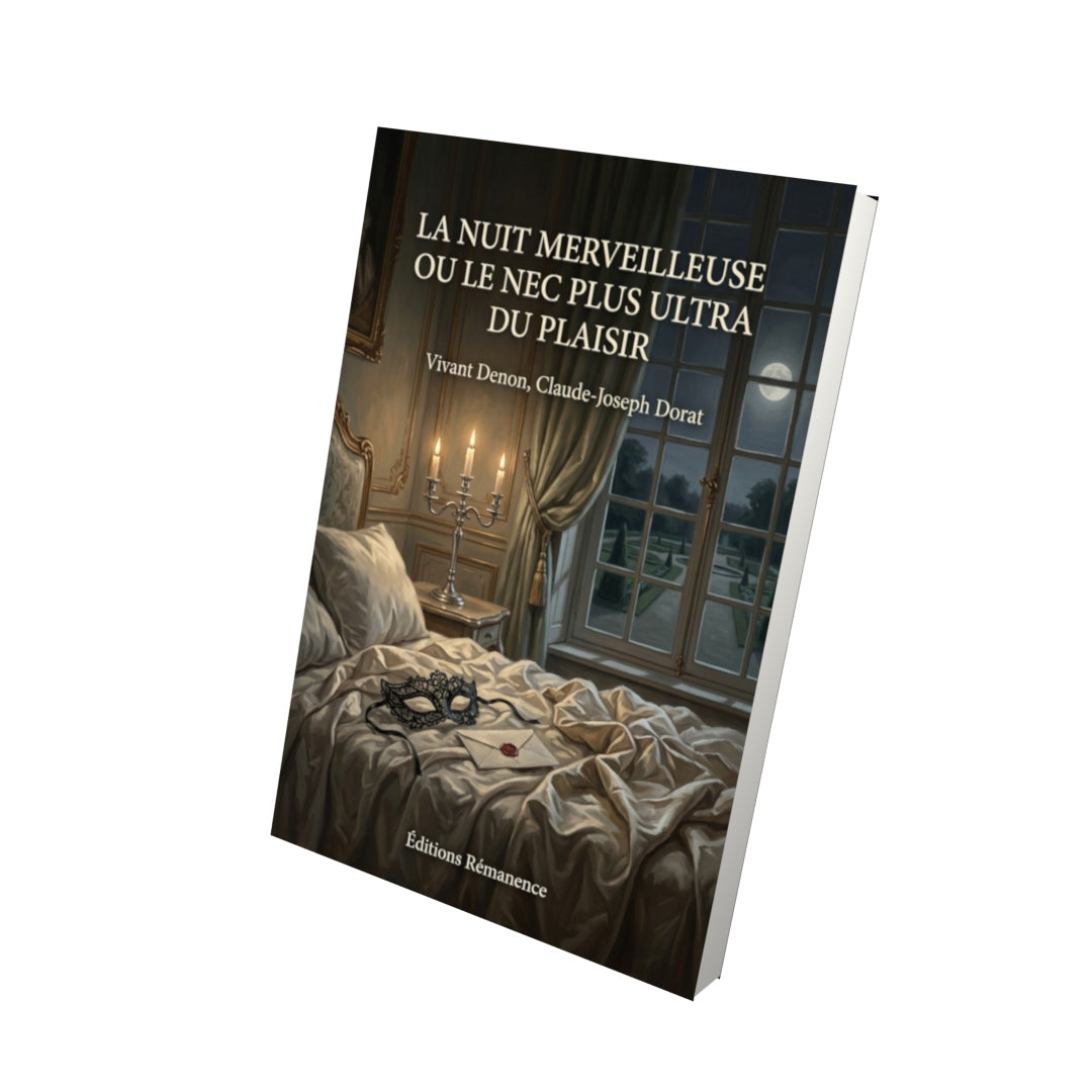 Livre La Nuit merveilleuse ou le Nec plus ultra du plaisir par Vivant Denon, Claude-Joseph Dorat - Vue 3D - Editions Remanence