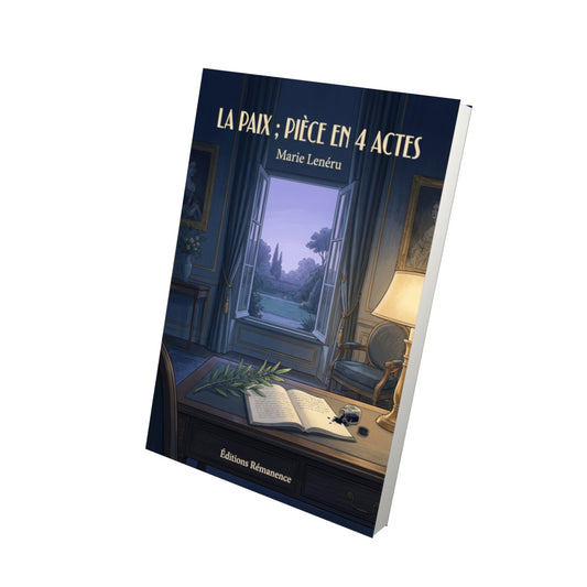 Livre La Paix ; pièce en 4 actes par Marie Lenéru - Vue 3D - Editions Remanence