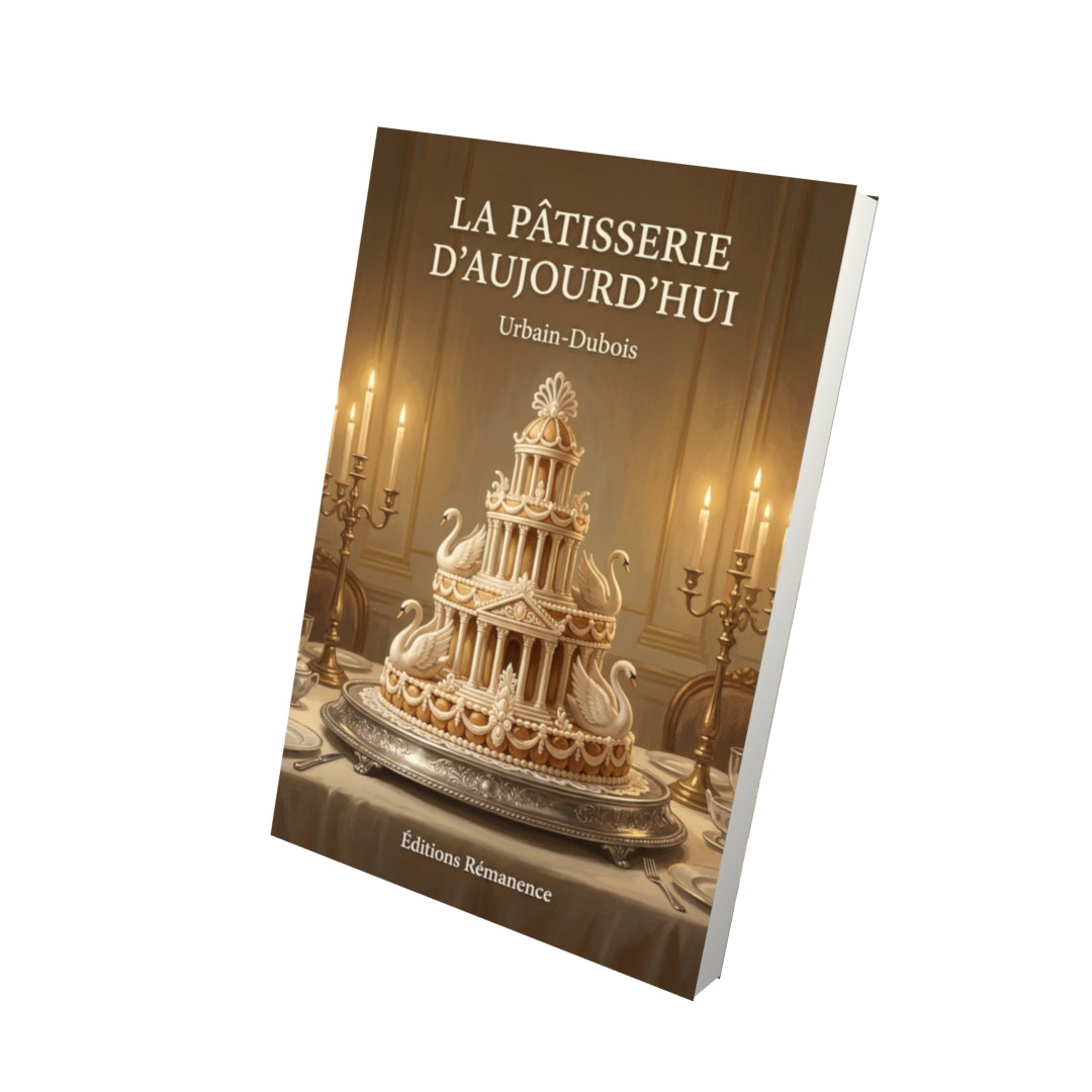 Livre La pâtisserie d’aujourd’hui par Urbain-Dubois - Vue 3D - Editions Remanence