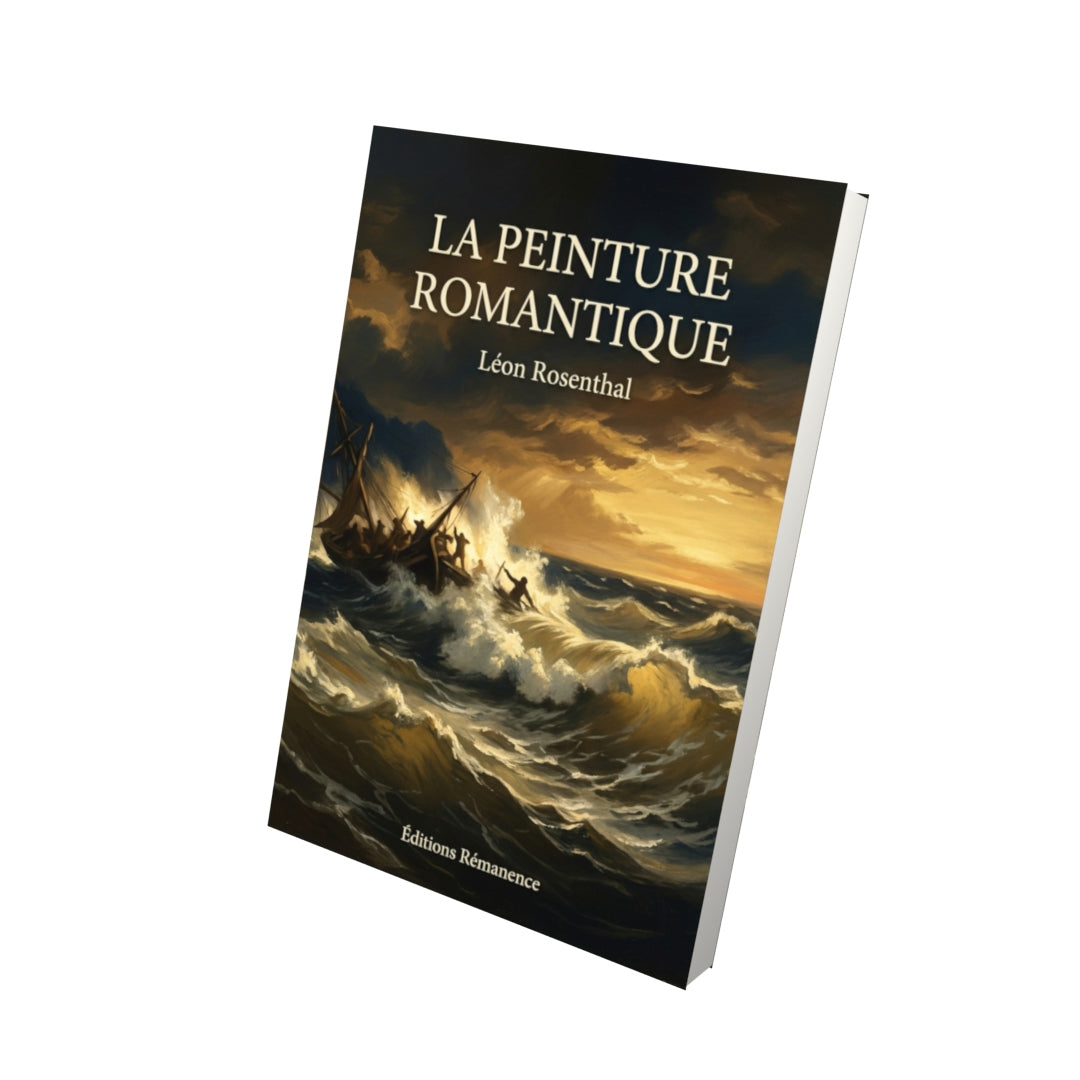 Livre La Peinture romantique par Léon Rosenthal - Vue 3D - Editions Remanence