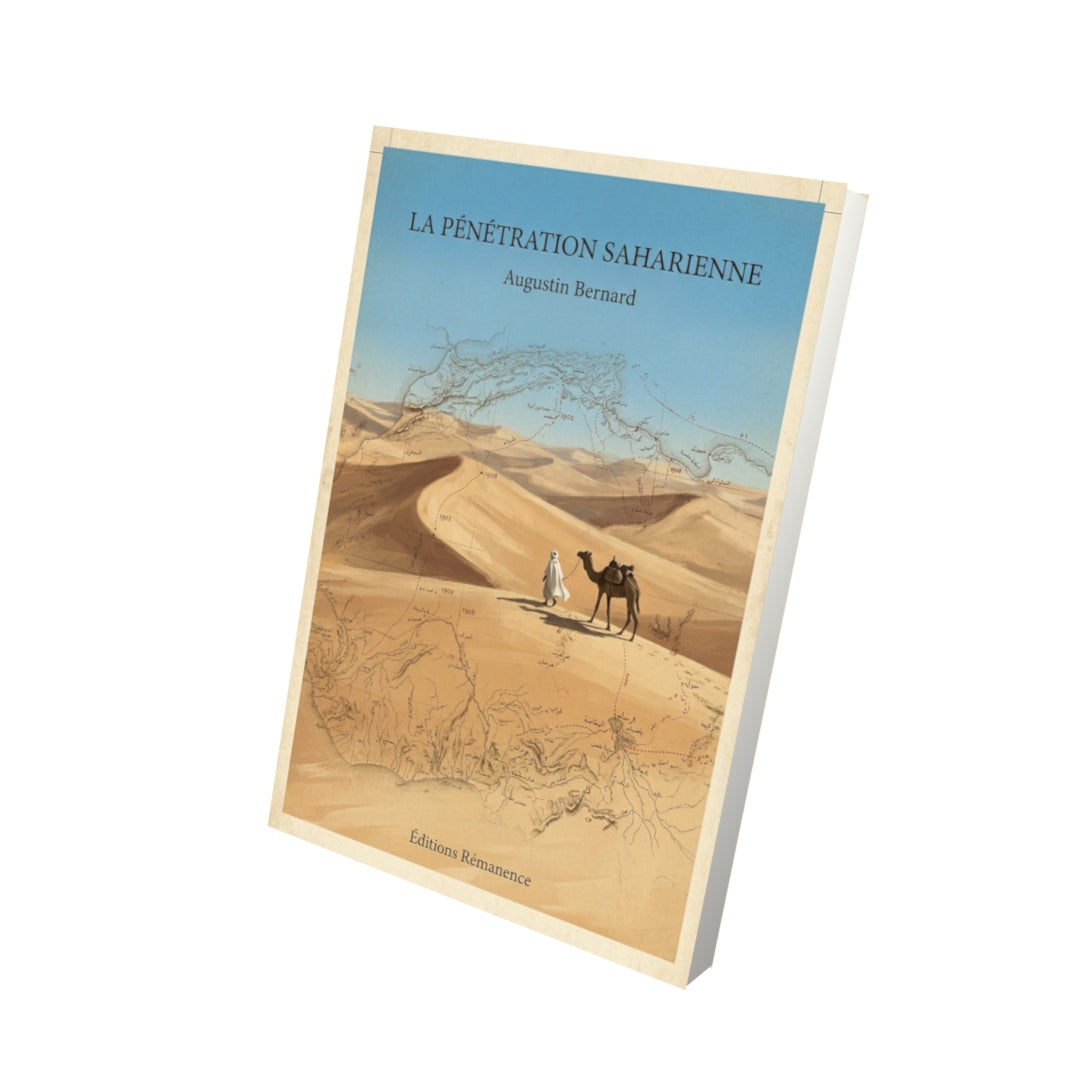 Livre La pénétration saharienne - Augustin Bernard - Vue 3D - Editions Remanence