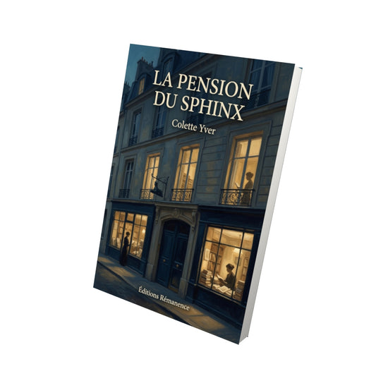Livre La Pension du Sphinx par Colette Yver - Vue 3D - Editions Remanence